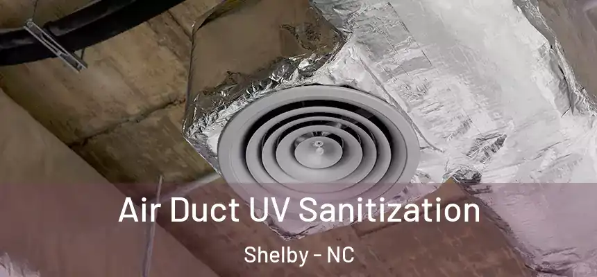  Air Duct UV Sanitization Shelby - NC