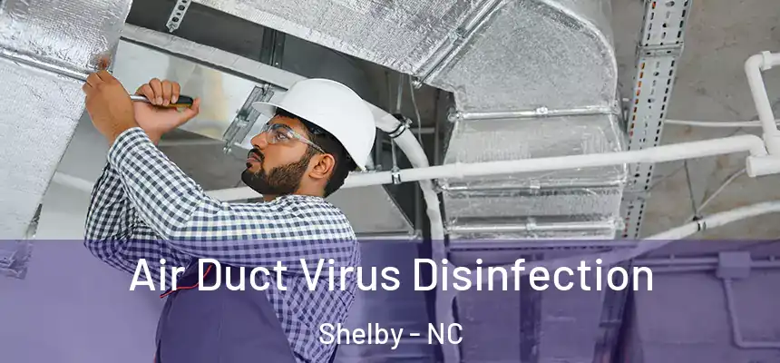  Air Duct Virus Disinfection Shelby - NC