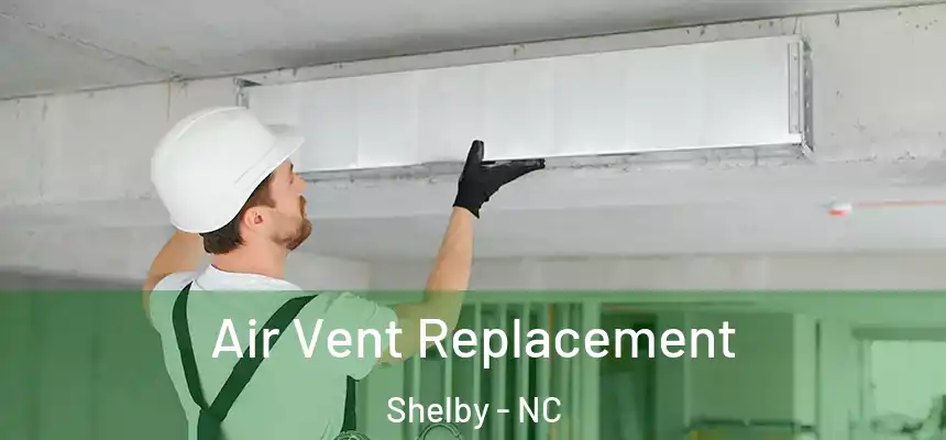  Air Vent Replacement Shelby - NC