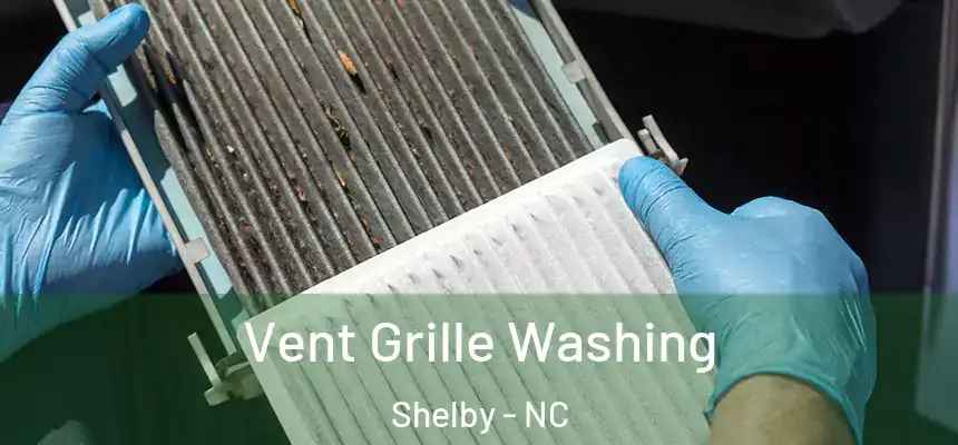  Vent Grille Washing Shelby - NC